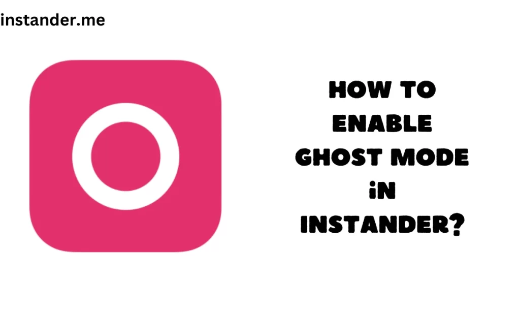 Como ativar o modo Ghost no Instander?