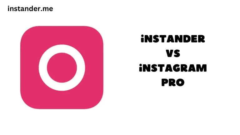 Instander vs Instagram Pro: Qual é o melhor?